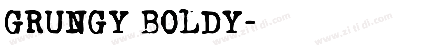 GRUNGY BOLDY字体转换 GRUNGY BOLDY字体转换